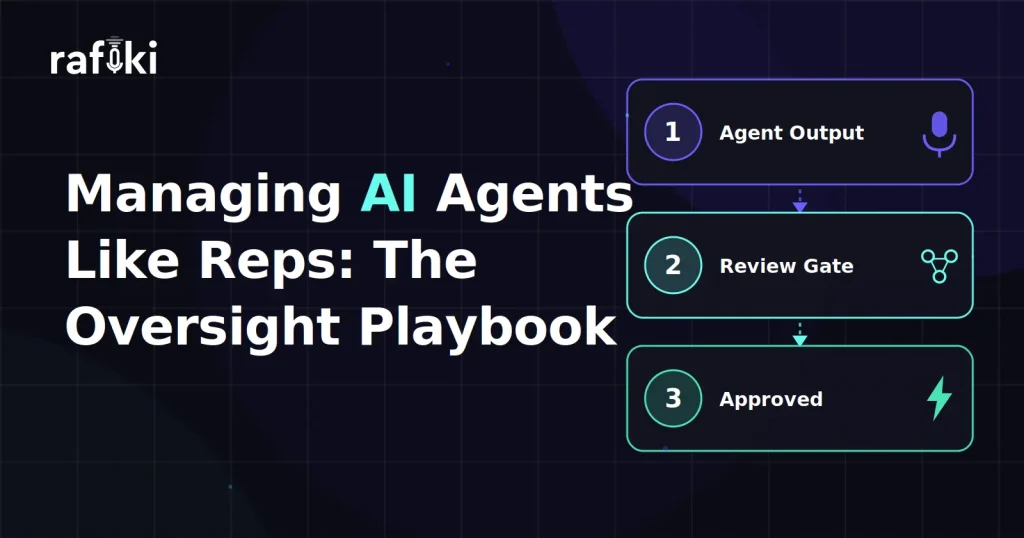 Managing AI Agents Like Reps: The Oversight Playbook