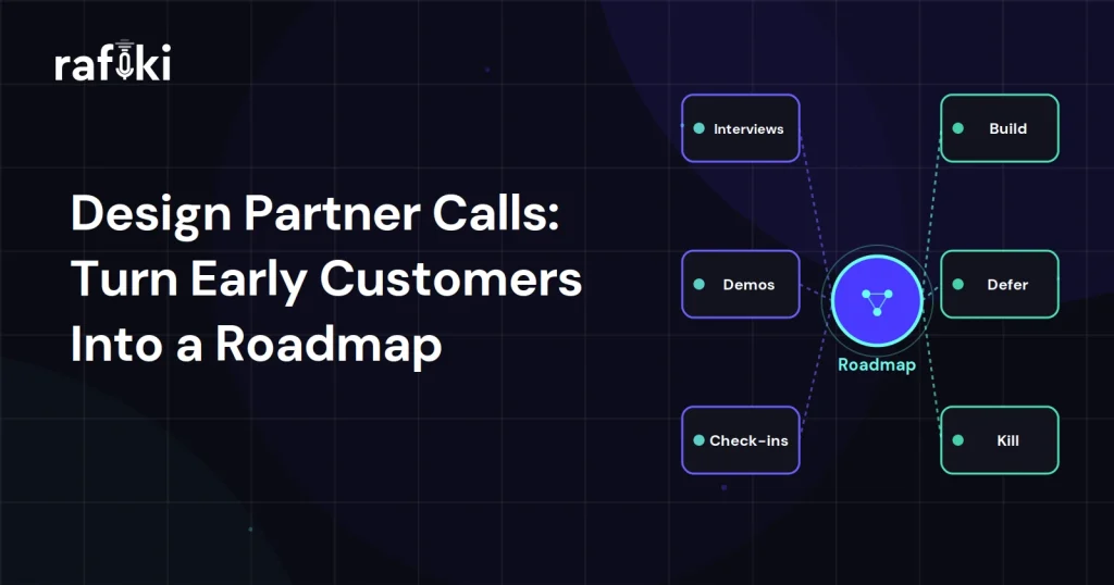 Design Partner Calls: Turn Early Customers Into a Roadmap